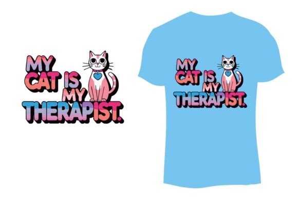 My Cat is My Therapist: A Playful Graphic for T-Shirt Designs